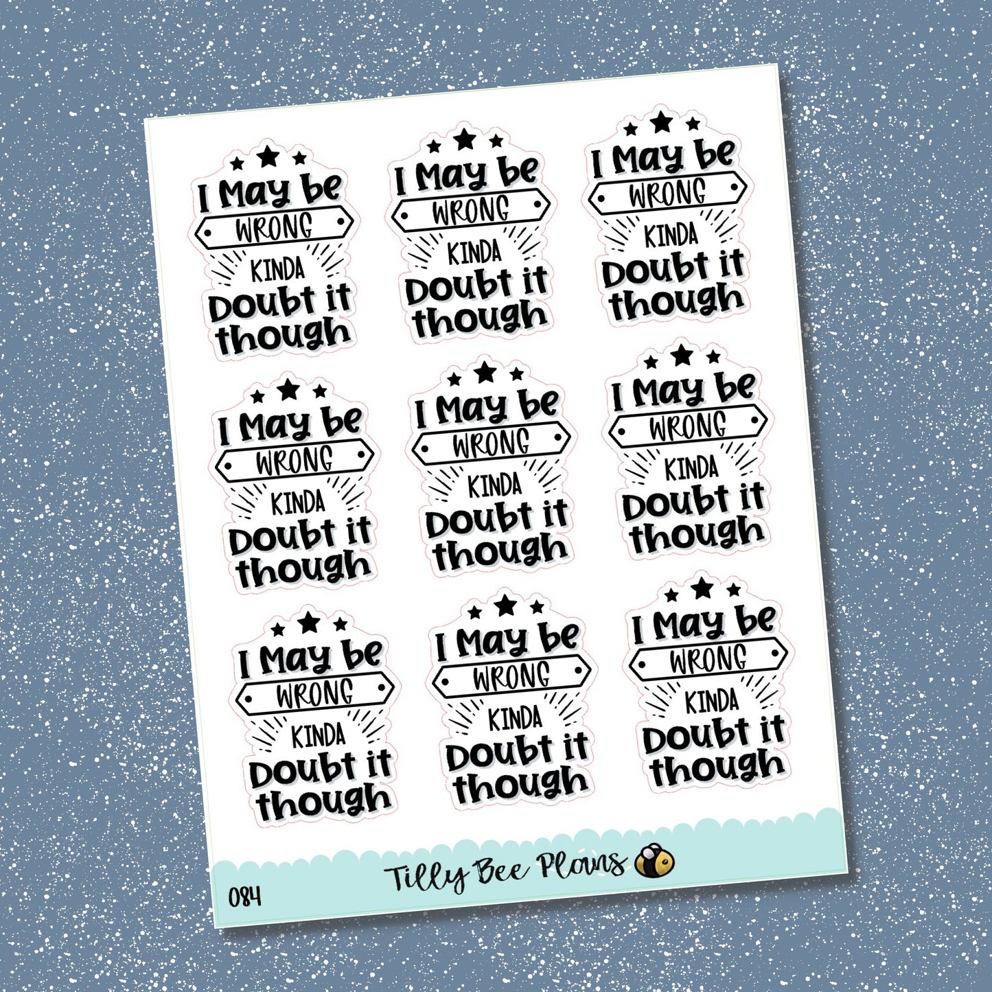 I May Be Wrong, Kinda Doubt Though - 084