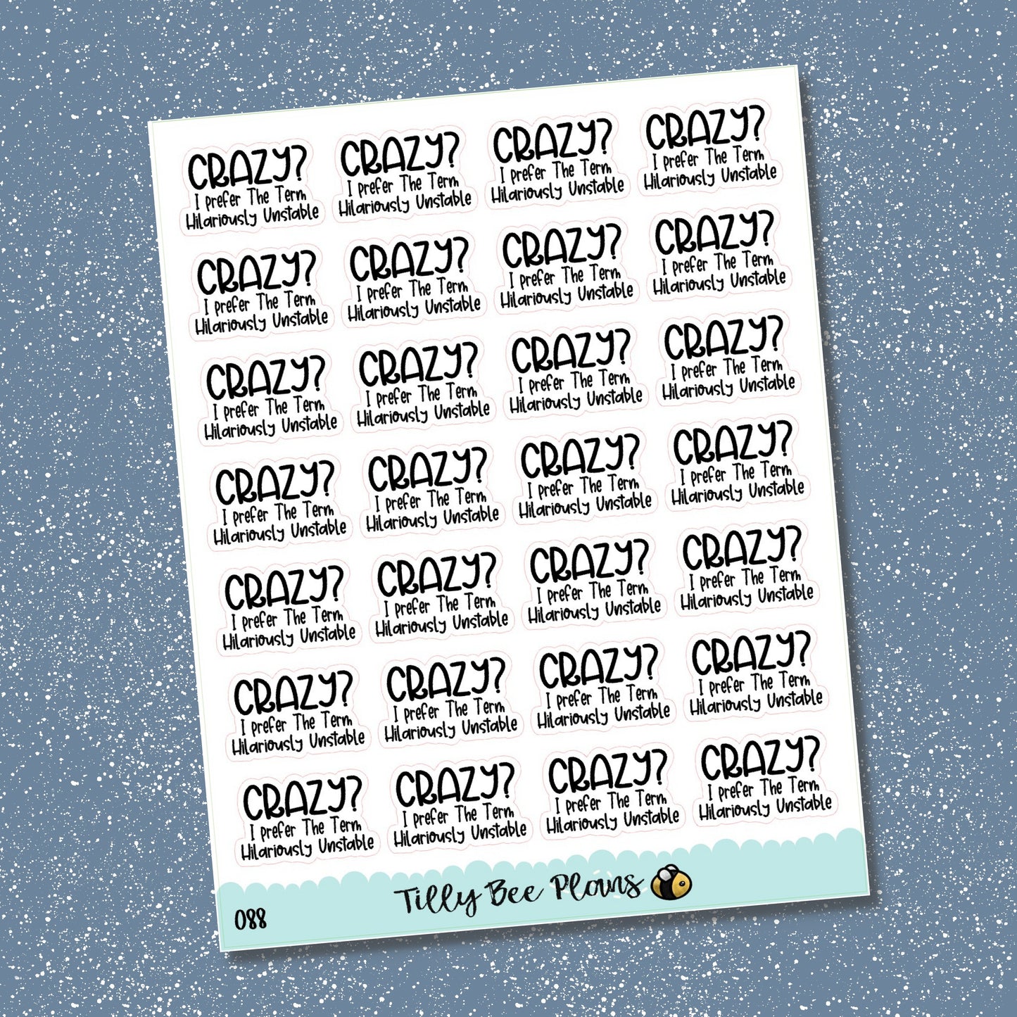 Crazy? I Prefer Hilariously Unstable - 088