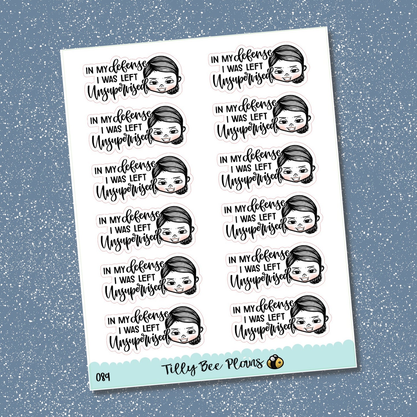 In My Defense I was Left Unsupervised - 089