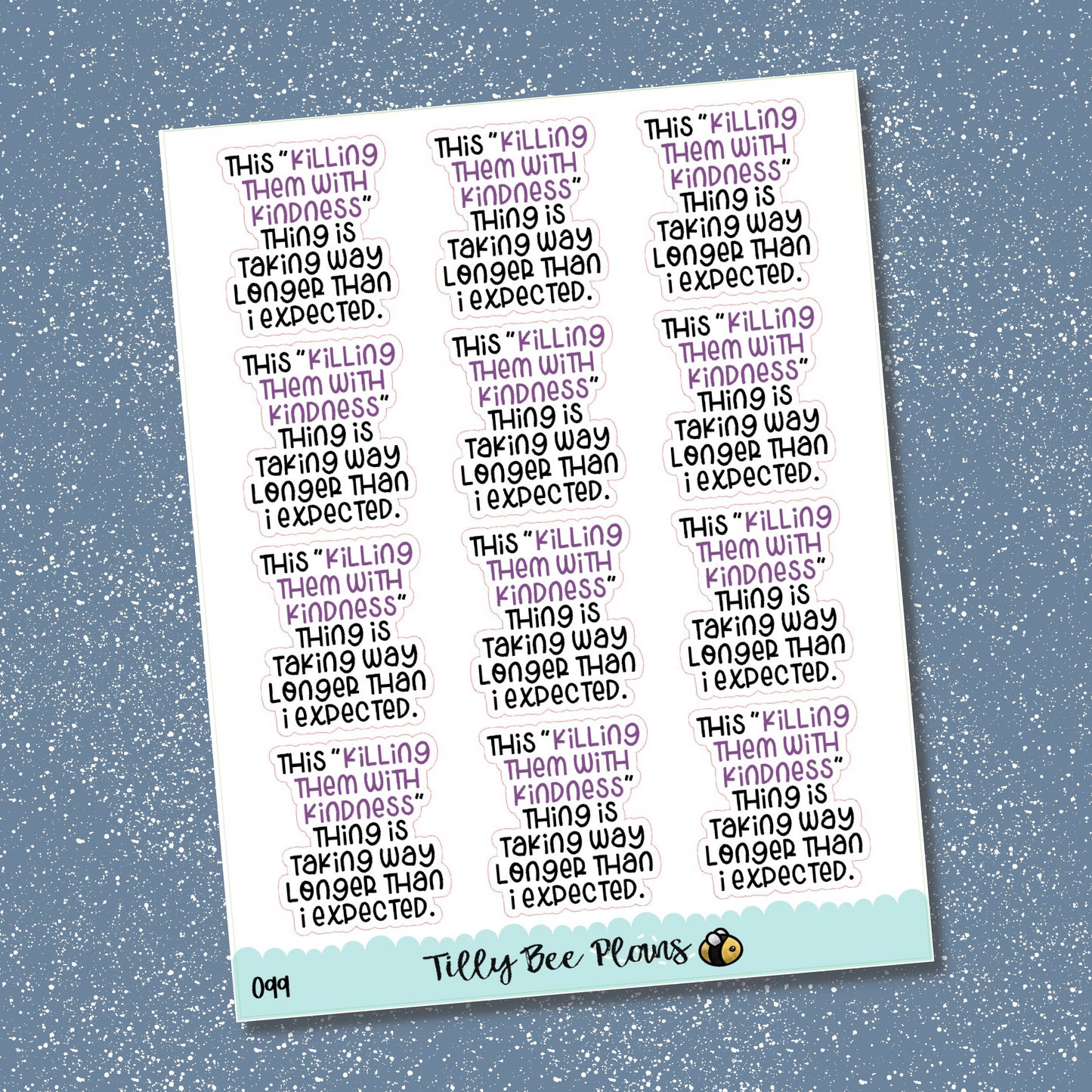 Killing Them with Kindness - 099