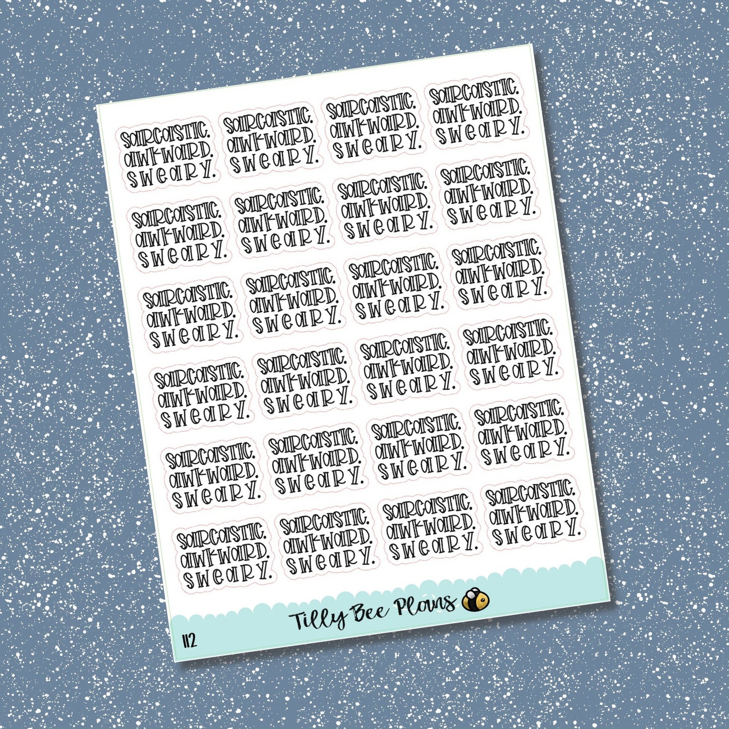 Sarcastic. Awkward. Sweary. -112