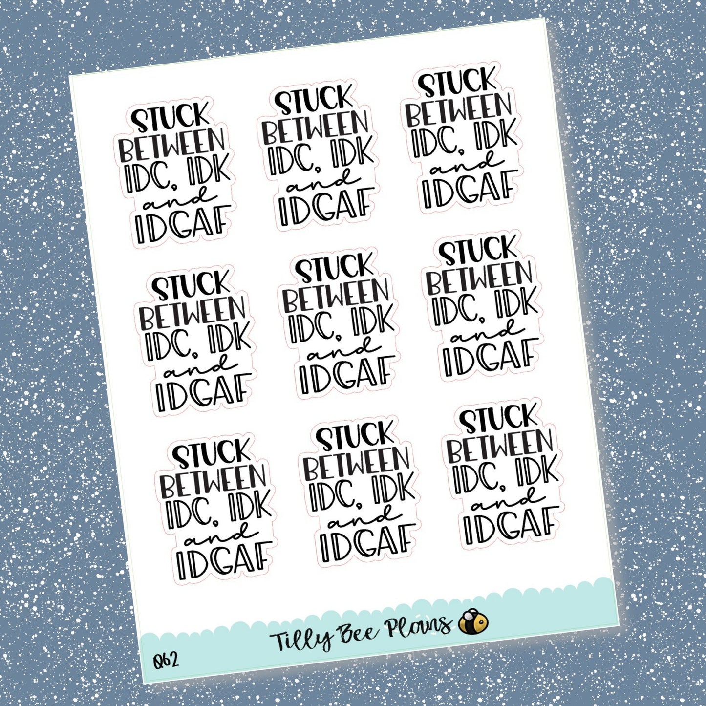 Stuck Betweeen IDC, IDK & IDGAF