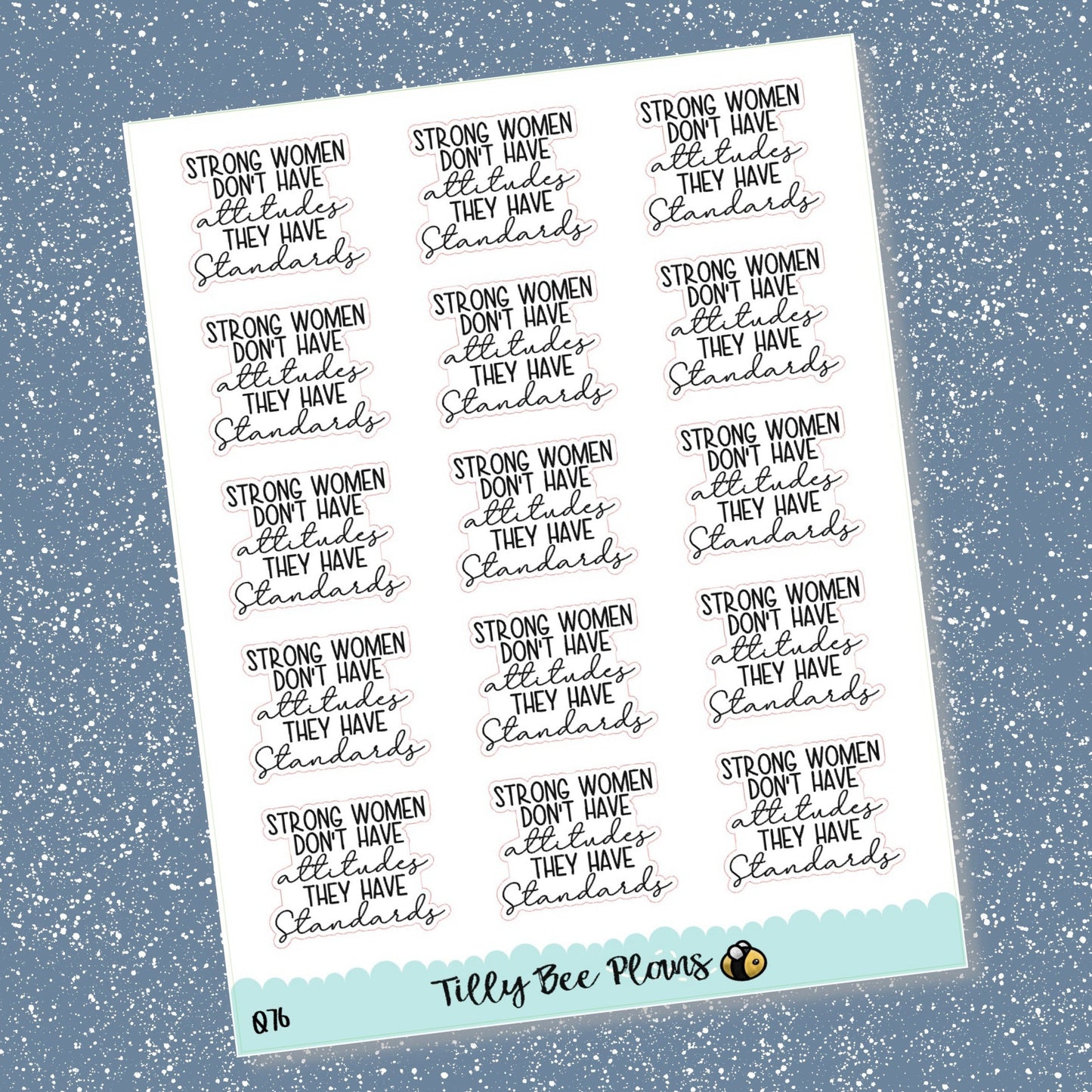 Black and white sticker sheet featuring phrase, "Strong women don't have attitudes, they have standards."