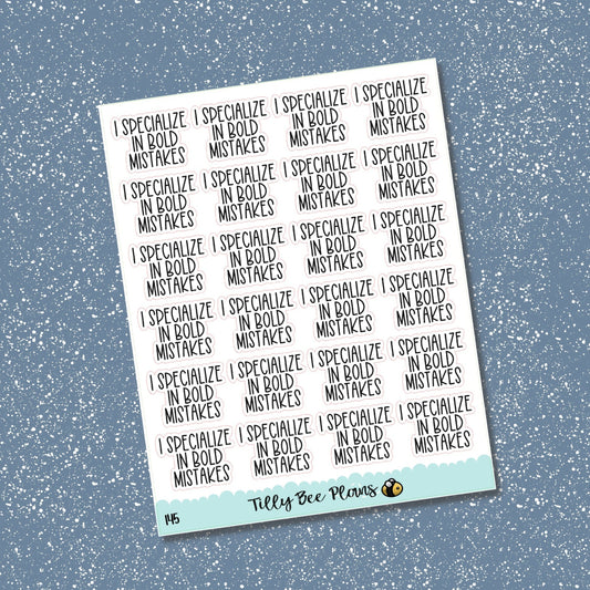 I Specialize in Bold Mistakes - Snarky Planner Stickers 152